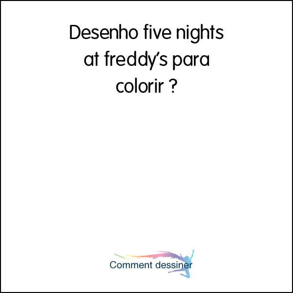 Desenho five nights at freddy’s para colorir